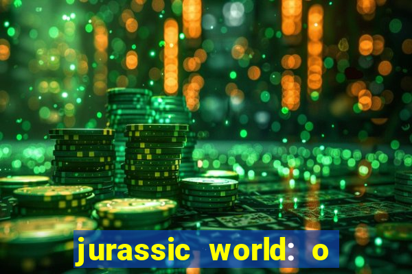 jurassic world: o mundo dos dinossauros filme completo dublado youtube